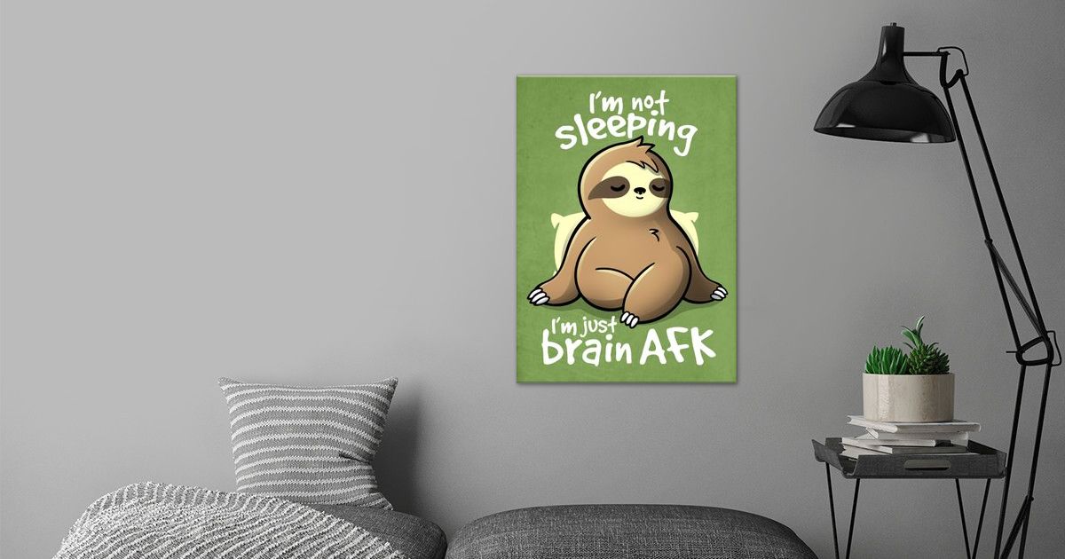 'Brain AFK sloth' Poster by NemiMakeit Fadda | Displate