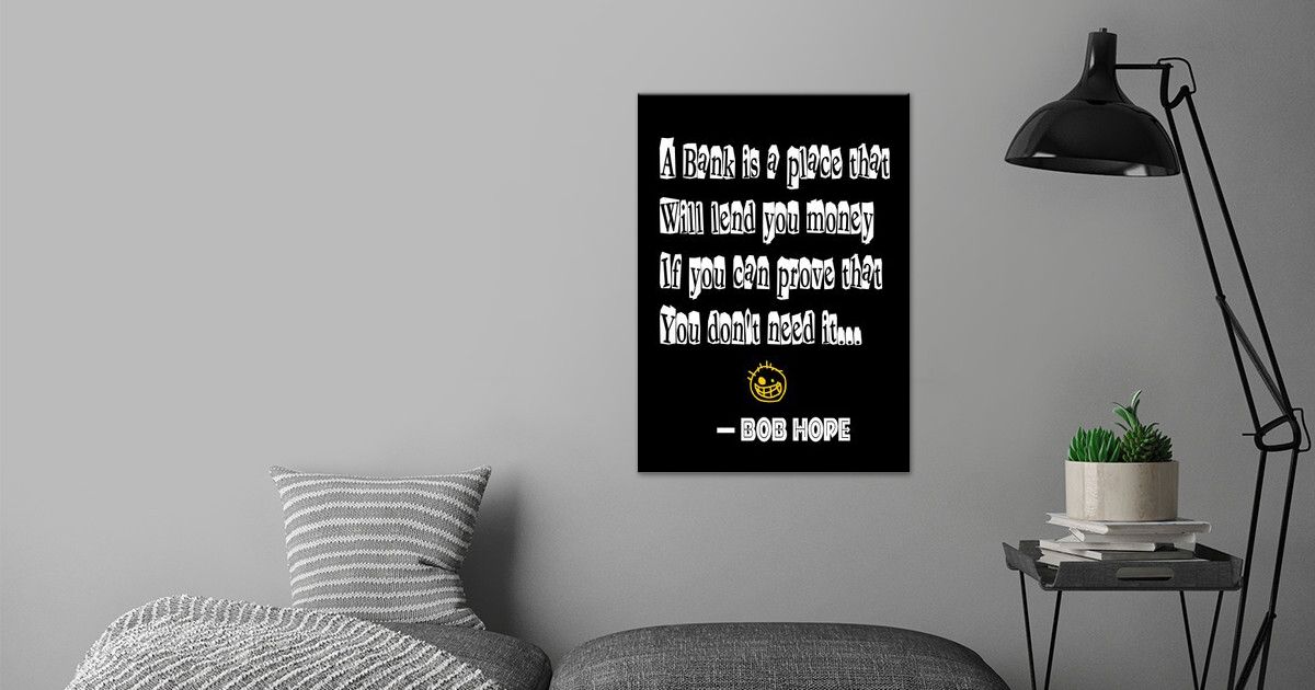 'Bank Quote by Bob Hope' Poster by Sarang S | Displate