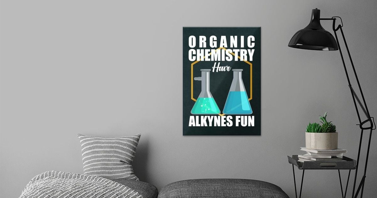 Organic Chemistry Fun Poster By Saphira Design Displate