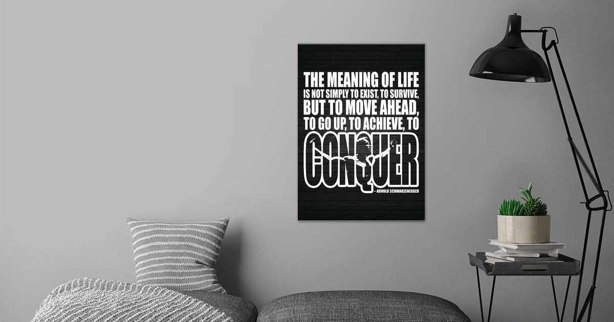 conquer-meaning-of-life-poster-by-chanmatthewchan-displate