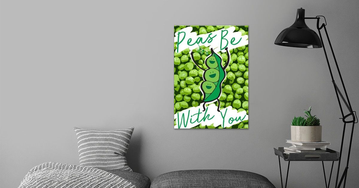 'Peas Be With You ' Poster by John Cunanan Displate