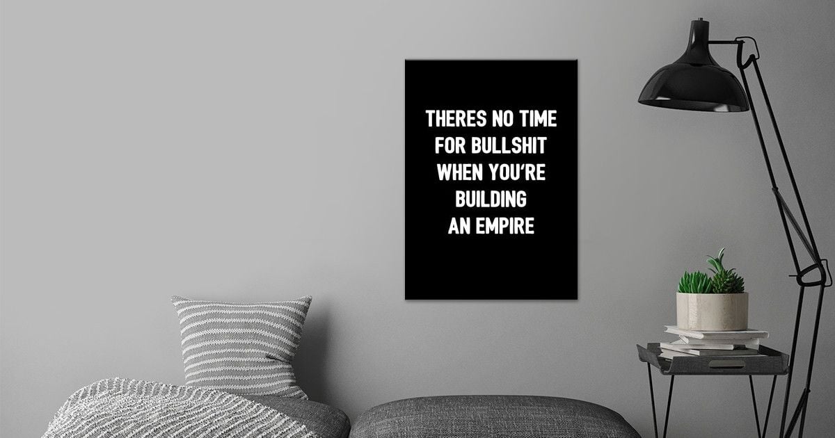 'No time for bullshit' Poster by dkDesign | Displate