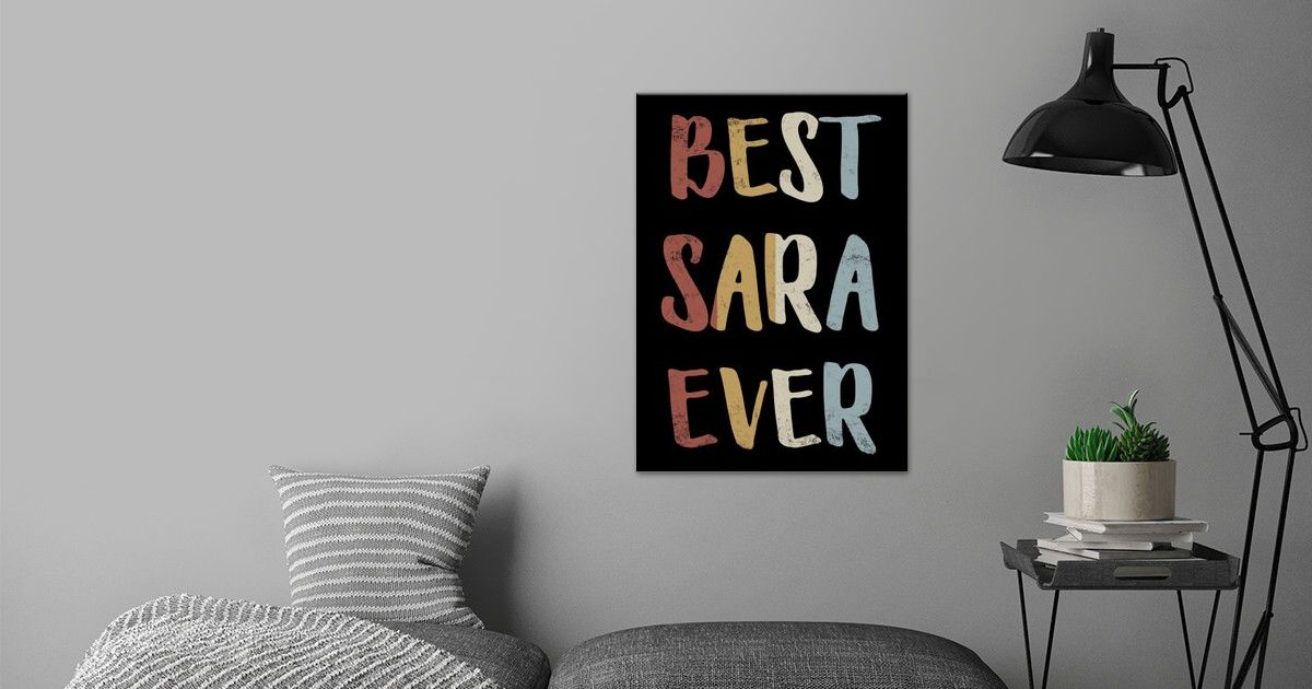 Best Sara Ever Poster By Royalsigns Displate
