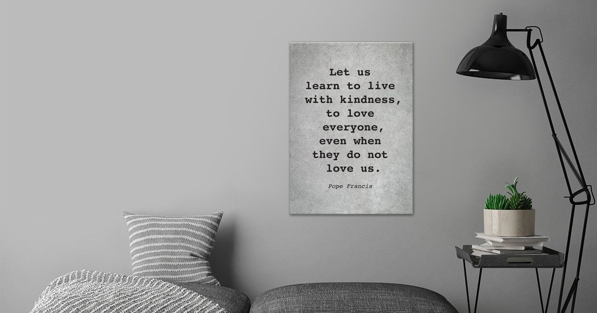 'Pope Francis Quote L010' Poster by Go Fonix | Displate