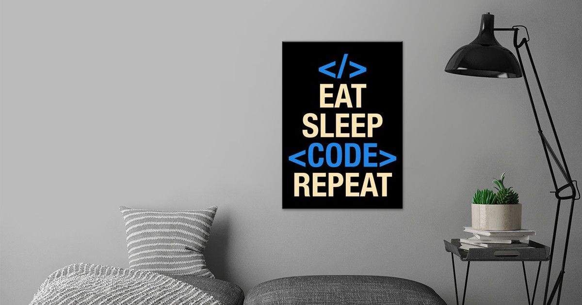 Eat Sleep Code Repeat Poster By Bananadesign Displate