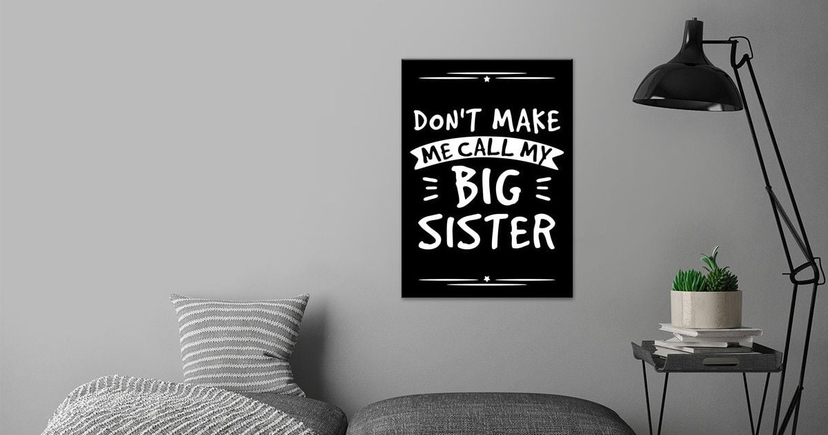 i-call-my-big-sister-poster-by-platenum-displate