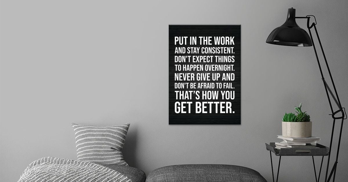 'Put In The Work' Poster by CHAN | Displate