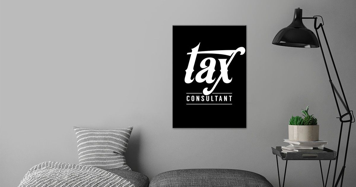 'Tax Consultant' Poster by dr3designs Displate