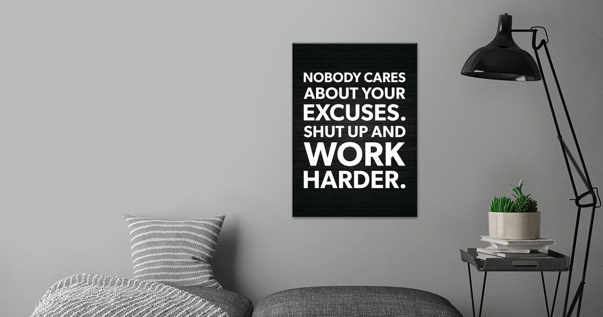 'Nobody Cares Work Harder' Poster by CHAN | Displate