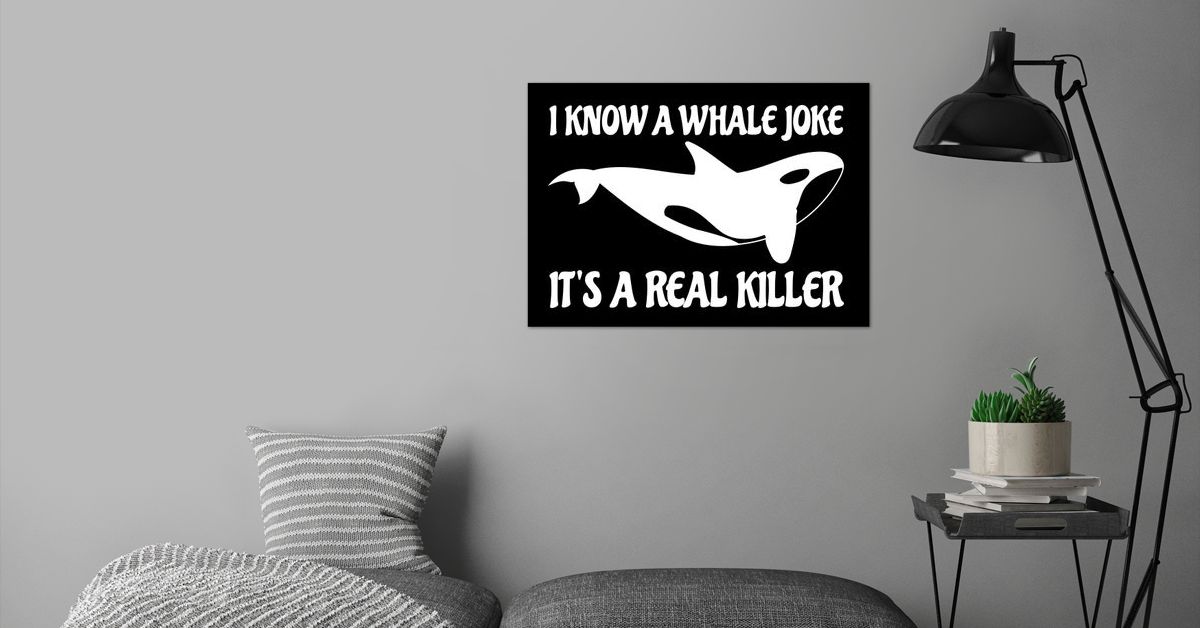 'Killer Whale Orca Joke Pun' Poster by DesignatedDesigner | Displate