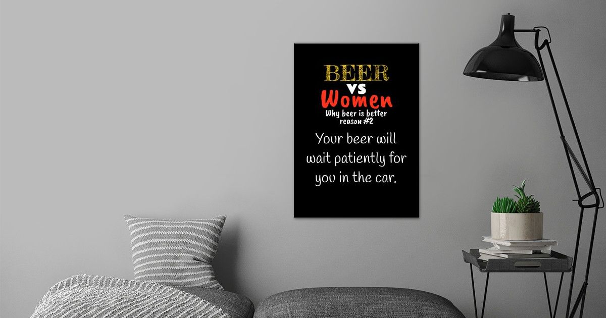 Beer Vs Women Patience Poster By Youwantit Displate 7216