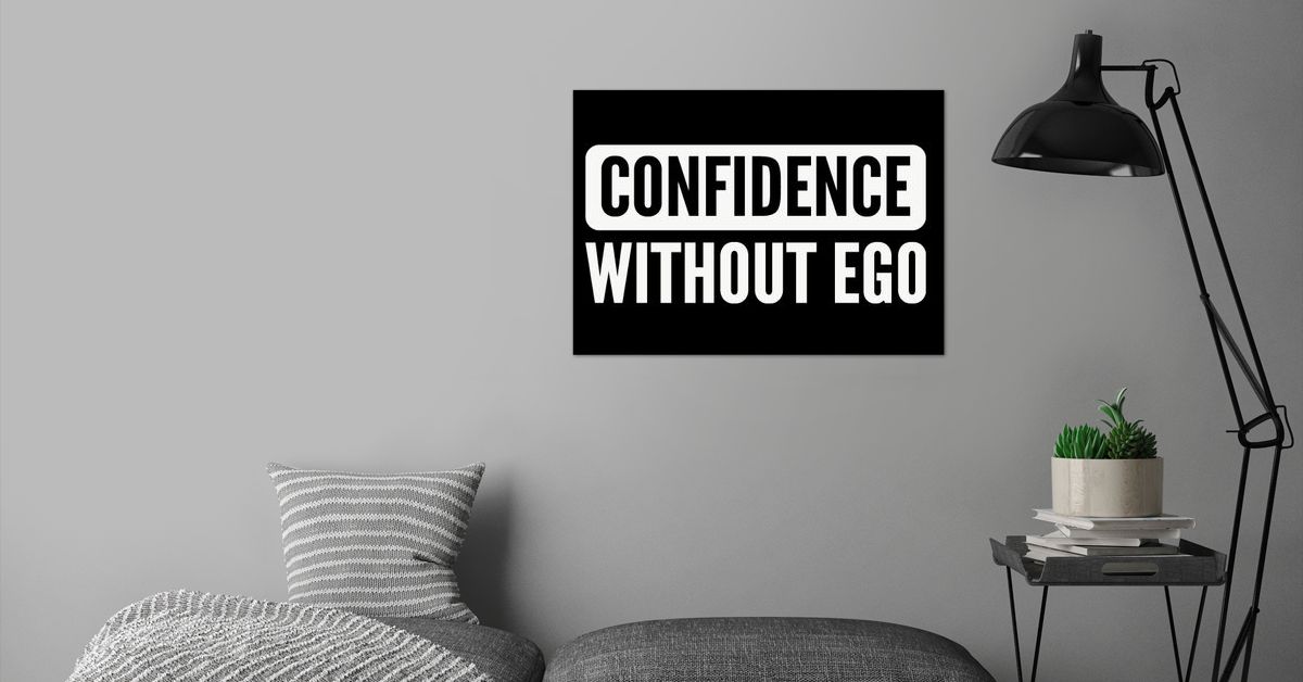 confidence-without-ego-con-poster-by-powdertoastman-displate