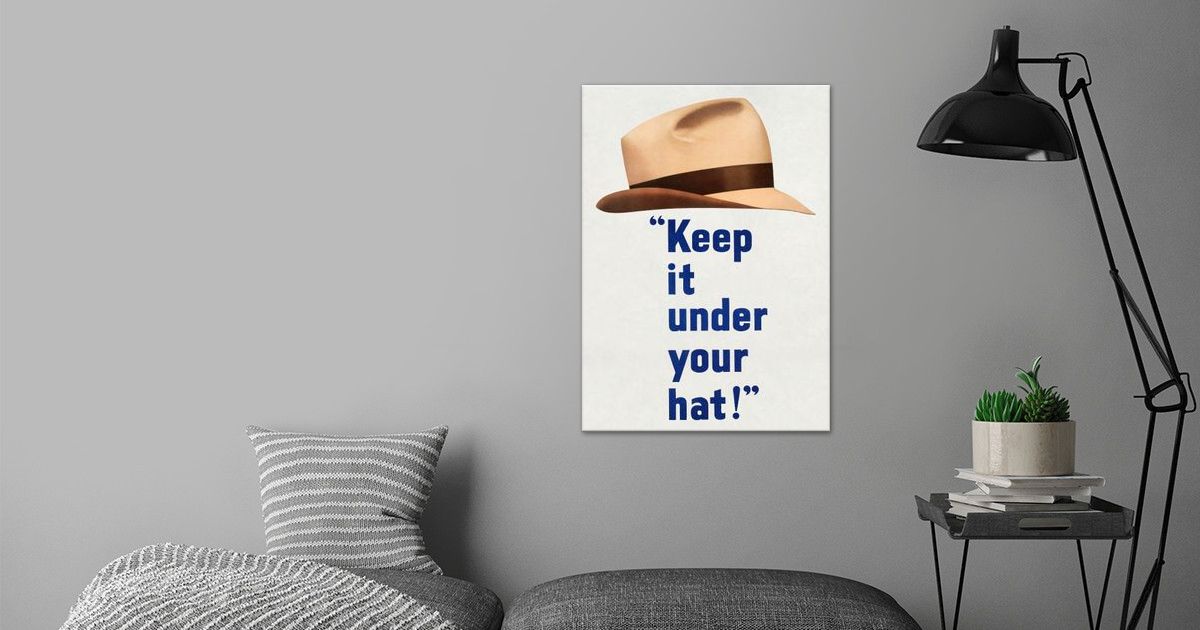 'Keep it under your hat ' Poster by Stephen Bredenkamp Displate