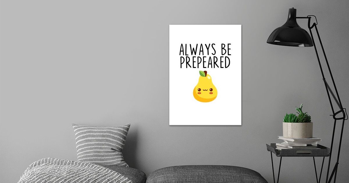 Always Be Prepeared Poster By Thelonealchemist Displate