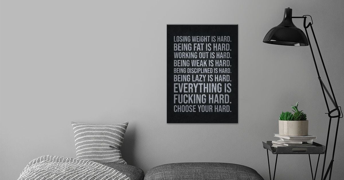 'Choose Your Hard' Poster by CHAN | Displate