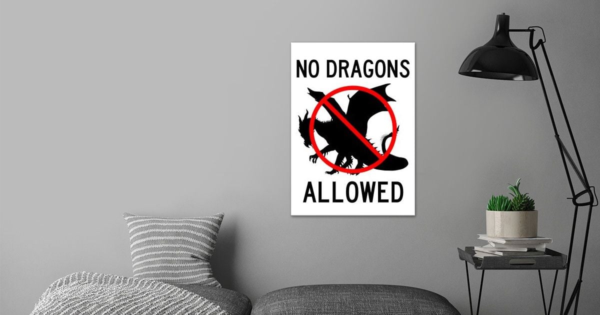 no-dragons-allowed-poster-by-atomic-chinook-displate