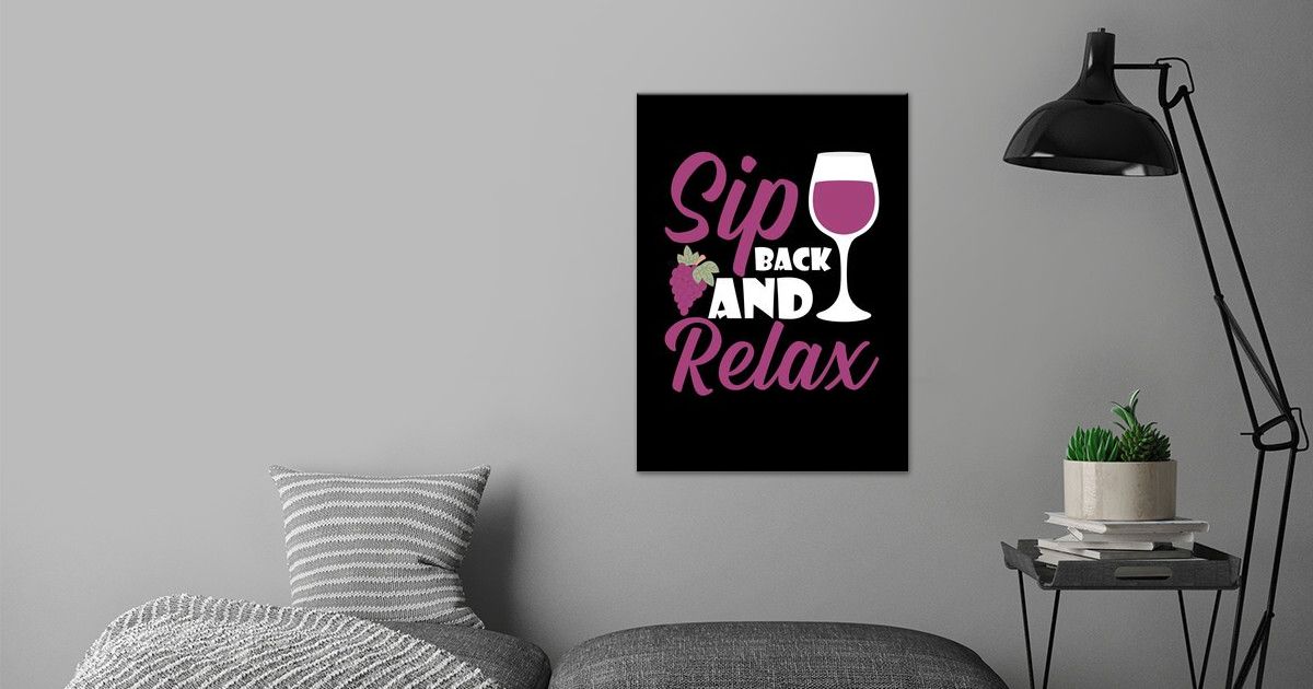 'Sip Back And Relax' Poster by Mooon Displate