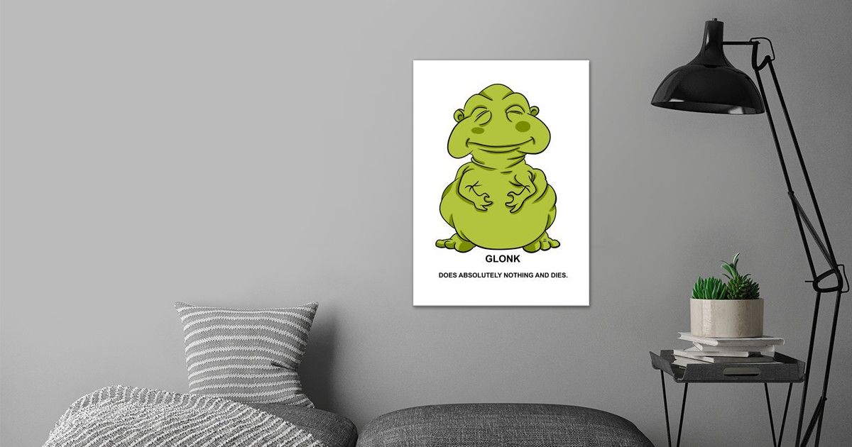 'Glonk Lazy spirit animal' Poster by Eunoia | Displate